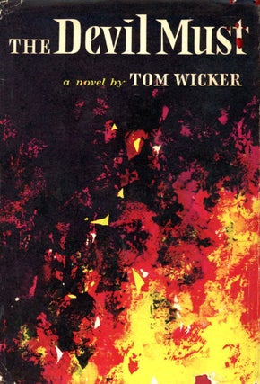 Item #4700 The Devil Must. Tom WICKER