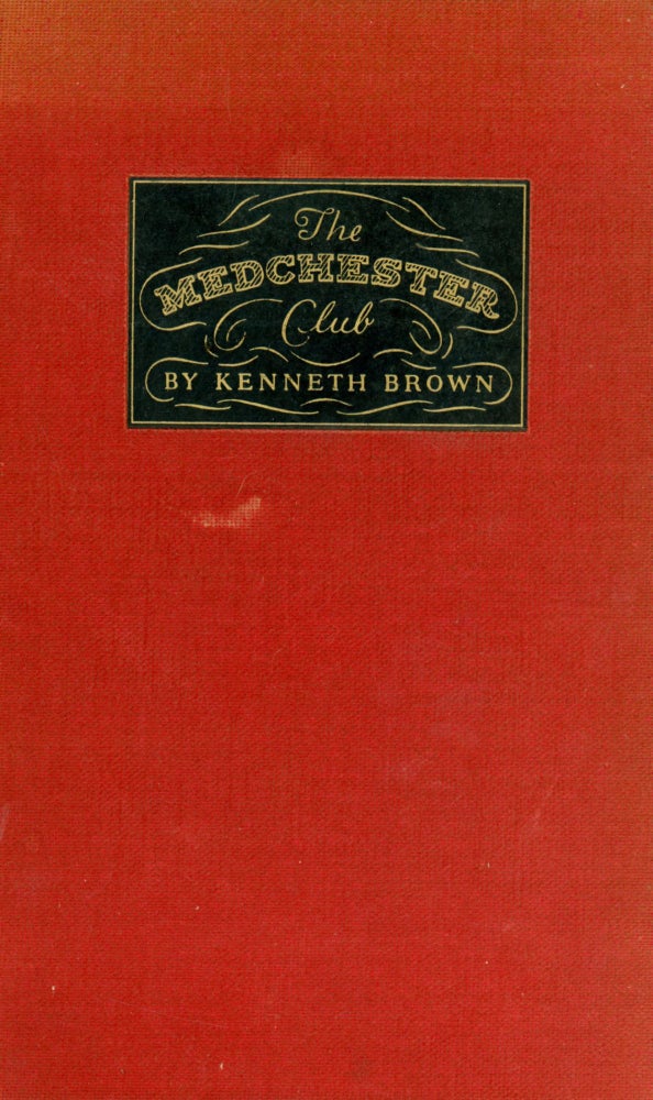Item #4701 The Medchester Club. Kenneth BROWN.