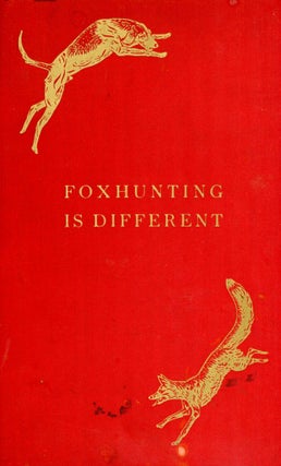 Item #4702 Foxhunting is Different. Samuel J. HENRY