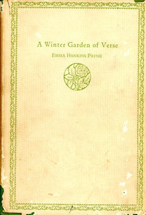 Item #4704 A Winter Garden of Verse. Emma Hankins PAYNE