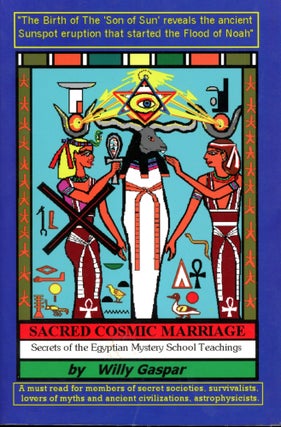 Item #4713 Sacred Cosmic Marriage: Revealing Sacred Scientific Knowledge of the Egyptian Mystery...