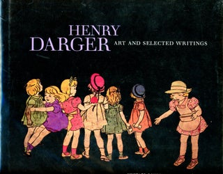 Item #4754 Henry Darger: Art and Selected Writings. Michael BONESTEEL, and Introduction