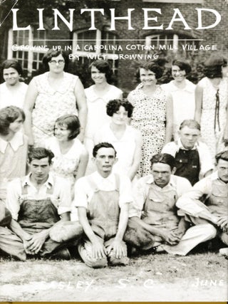 Item #4780 Linthead: Growing Up in a Carolina Cotton Mill Village. Wilt BROWNING
