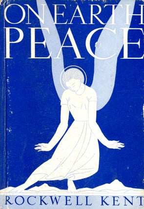 Item #4806 On Earth Peace: A Christmas Fairy Story. Rockwell KENT