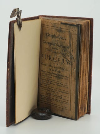 A Compleat Body of Chirurgical Operations Containing a Whole Practice of Surgery