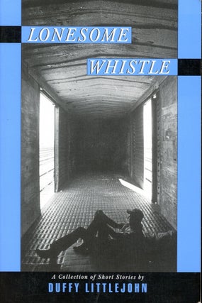 Item #4841 Lonesome Whistle. Duffy LITTLEJOHN
