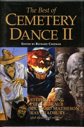Item #4842 The Best of Cemetery Dance: Vol. II. Richard CHIZMAR, Peter Straub Stephen King,...