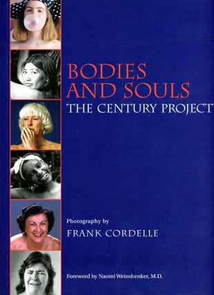 Item #4859 Bodies and Souls: The Century Project. Frank CORDELLE, Photography, Foreword Naomi...