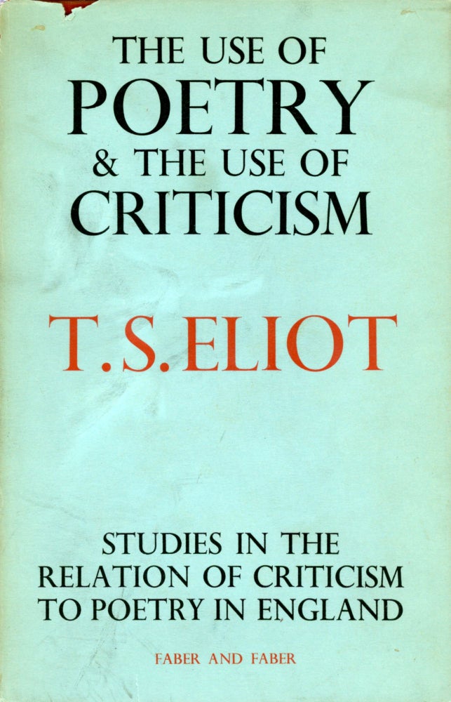 Item #4875 The Use of Poetry and the Use of Criticism. T. S. ELIOT.