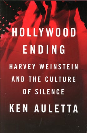 Item #4905 Hollywood Ending: Harvey Weinstein and the Culture of Silence. Ken AULETTA
