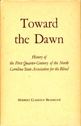 Item #4909 Toward the Dawn: History of the First-Quarter-Century of the North Carolina State...