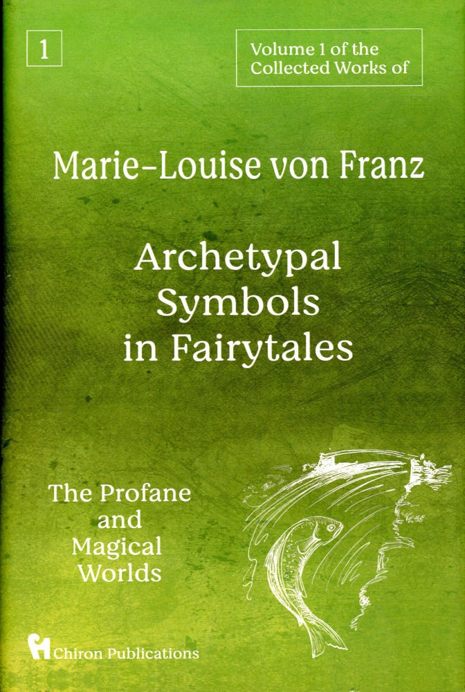 Item #4936 Archetypal Symbols in Fairytales: The Profane and Magical Worlds [Vol. 1]. Marie-Louise von FRANZ.