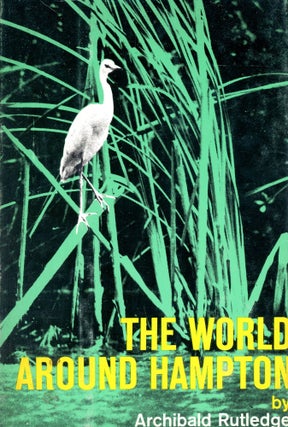 Item #4983 The World Around Hampton. Archibald RUTLEDGE