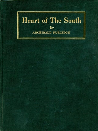 Item #4987 Heart of the South. Archibald RUTLEDGE