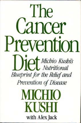 Item #4997 The Cancer Prevention Diet: Michio Kushi's Nutritional Blueprint for the Relief and...