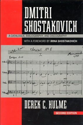 Item #5016 Dmitri Shostakovich: A Catalogue, Bibliography, and Discography. Derek C. HULME,...