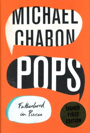 Item #5027 Pops: Fatherhood in Pieces. Michael CHABON