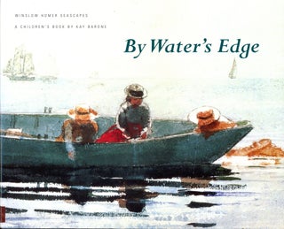 Item #5036 By Water's Edge: Winslow Homer Seascapes. Kay BARONE