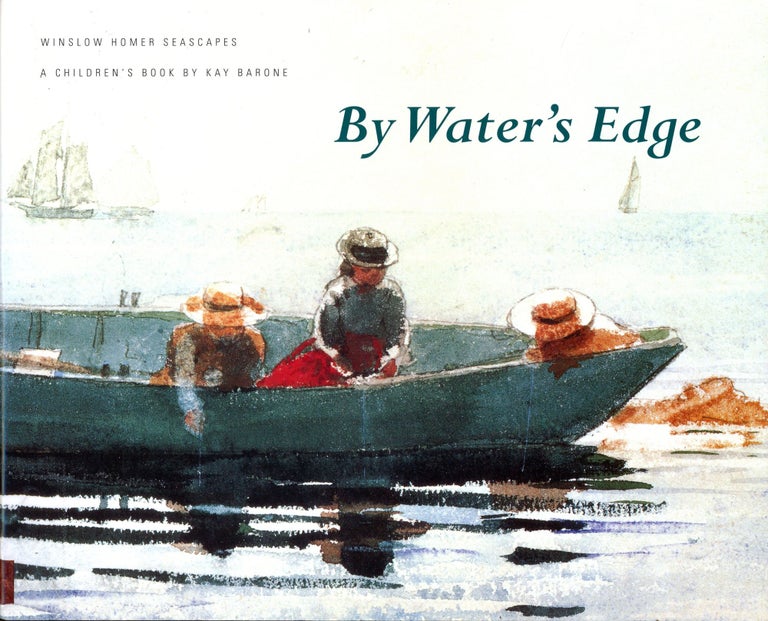 Item #5036 By Water's Edge: Winslow Homer Seascapes. Kay BARONE.