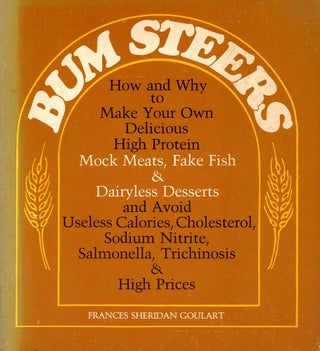 Item #504 Bum Steers: How and Why to Make Your Own Delicious High Protein Mock Meats, Fake Fish,...