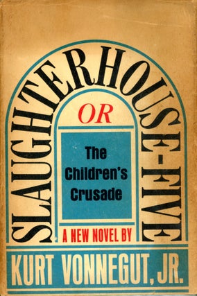 Item #5040 Slaughterhouse-Five, Or The Children's Crusade. Kurt VONNEGUT Jr