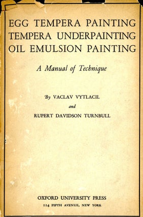 Item #5093 Egg Tempera Painting, Tempera Underpainting, Oil Emulsion Painting: A Manual of...