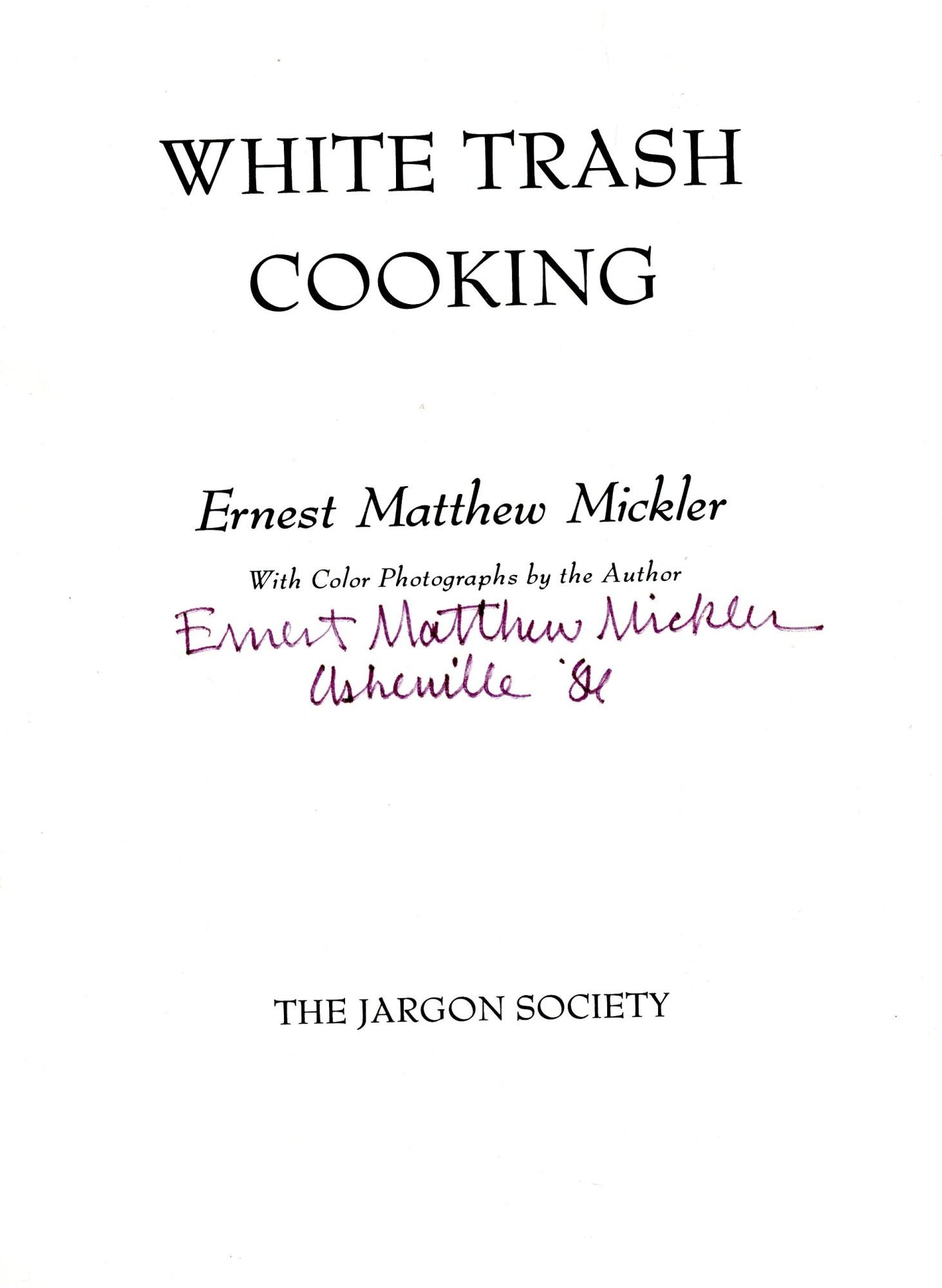 WHITE TRASH COOKING By Ernest Matthew Mickler