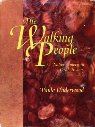 Item #5114 The Walking People: A Native American Oral History. Paula UNDERWOOD