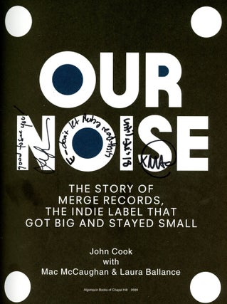 Our Noise: The Story of Merge Records, The Indie Label that Got Big and Stayed Small