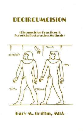 Item #5179 Decircumcision: Circumcision Practices & Foreskin Restoration Methods. Gary M. GRIFFIN