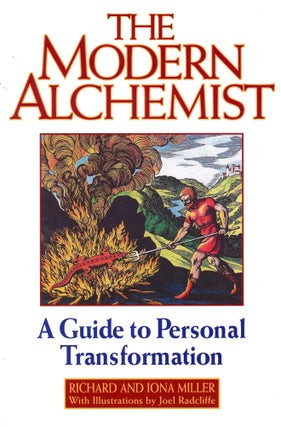 Item #5195 The Modern Alchemist: A Guide to Personal Transformation. Richard and Iona MILLER