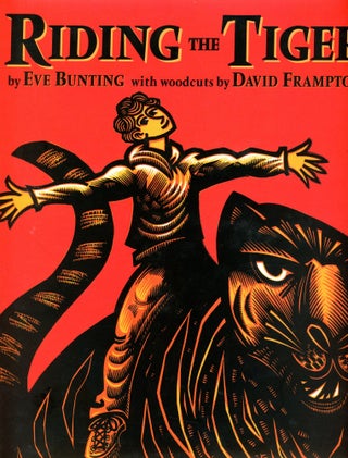 Item #5212 Riding the Tiger. Eve BUNTING, Woodcuttings David Frampton