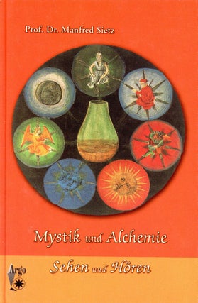 Item #5218 Mystik und Alchemie: Sehen und Horen. Manfred SIETZ