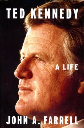 Item #5234 Ted Kennedy: A Life. John A. FARRELL