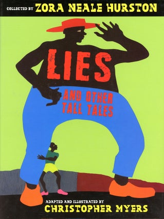 Item #5262 Lies and Other Tall Tales. Zora Neale HURSTON, Christopher Myers