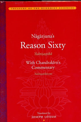 Item #5317 Nagarjuna's Reason Sixty with Chandrakirti's Commentary. Joseph John LOIZZO