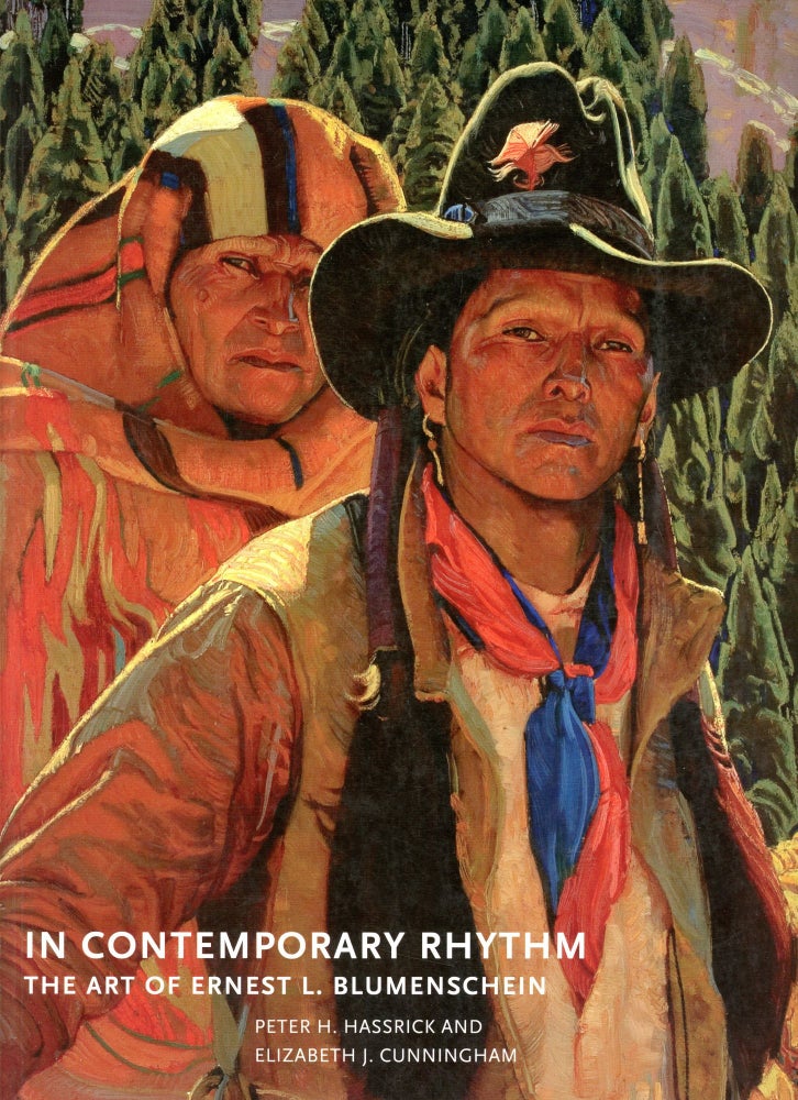 Item #5371 In Contemporary Rhythm: The Art of Ernest L. Blumenschein. Peter H. HASSRICK, Elizabeth J. Cunningham.
