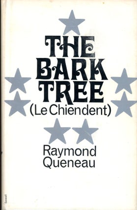 Item #5392 The Bark-Tree (Le Chiendent). Raymond QUENEAU