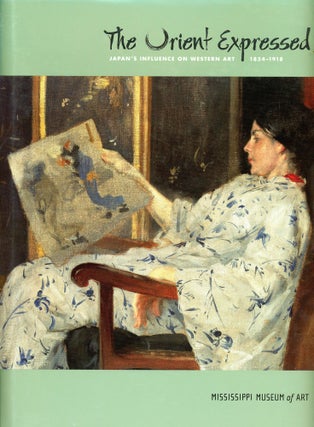 Item #5399 The Orient Expressed: Japan's Influence on Western Art (1854–1918). Gabriel P. WEISBERG