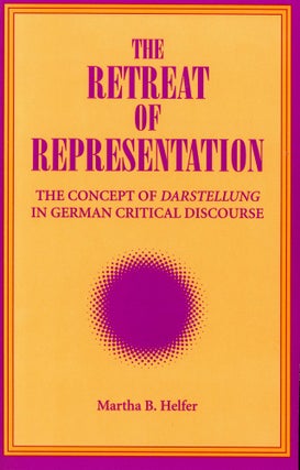 Item #5418 The Retreat of Representation: The Concept of Darstellung in German Critical...