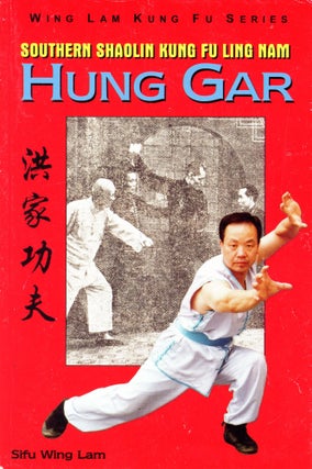 Item #5443 Southern Shaolin Kung Fu Ling Nam: Hung Gar. Sifu Wing LAM