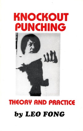 Item #5444 Knockout Punching: Theory and Practice. Leo FONG