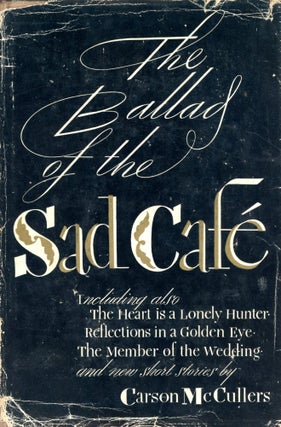 Item #5563 The Ballad of the Sad Cafe: The Novels and Stories of Carson McCullers. Carson McCULLERS