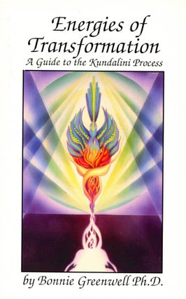 Item #5569 Energies of Transformation: A Guide to the Kundalini Process. Bonnie GREENWELL