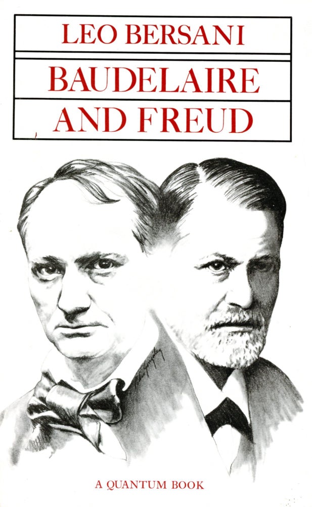 Item #5580 Baudelaire and Freud. Leo BERSANI.