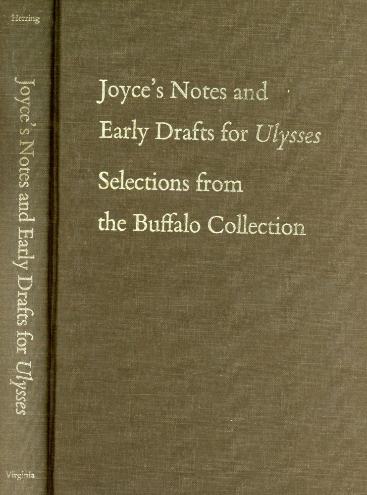 Item #5595 Joyce's Notes and Early Drafts for Ulysses: Selections from the Buffalo Collection. Phillip F. HERRING.