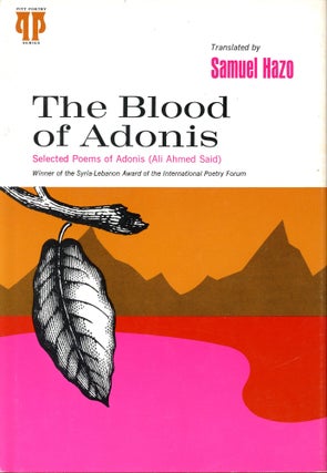 Item #5626 The Blood of Adonis: Selected Poems of Adonis. ADONIS, Ali Ahmed Said