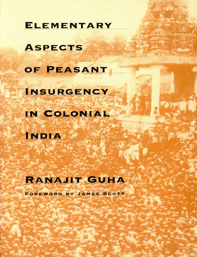 Item #5643 Elementary Aspects of Peasant Insurgency in Colonia India. Renajit GUHA.