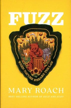 Item #5670 Fuzz: When Nature Breaks the Law. Mary ROACH
