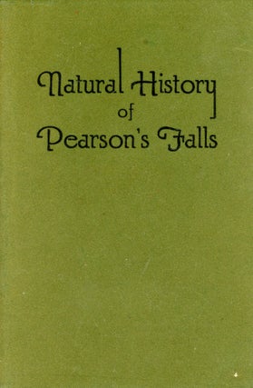 Item #5681 A Natural History of Pearson's Falls and Some of Its Human Associations. Donald...